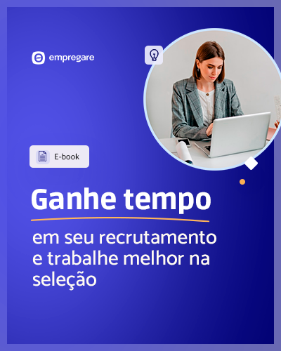 e-book - Ganhe tempo em seu recrutamento e trabalhe melhor na seleção